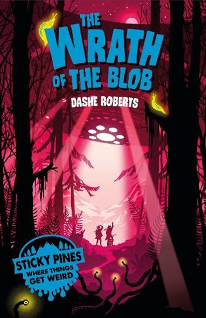 Sticky Pines: The Wrath of the Blob, Dashe Roberts - Paperback - 9781399954150