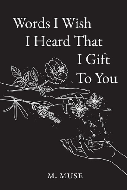 Words I Wish I Heard That I Gift To You, M. Muse - Paperback - 9781399968232
