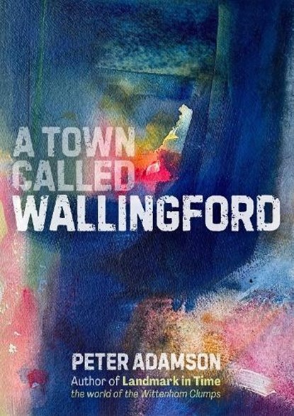 A A Town Called Wallingford, Peter Adamson - Paperback - 9781399981804