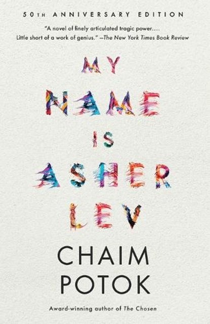 My Name Is Asher Lev, Chaim Potok - Paperback - 9781400031047