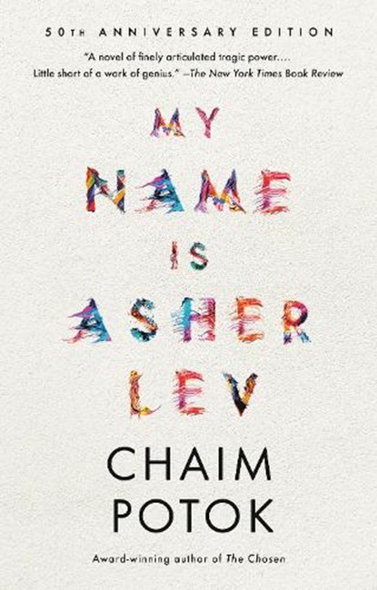 My Name Is Asher Lev, Chaim Potok - Paperback - 9781400031047