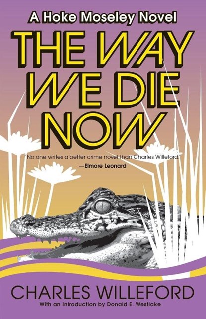 The Way We Die Now, Charles Willeford - Paperback - 9781400032501