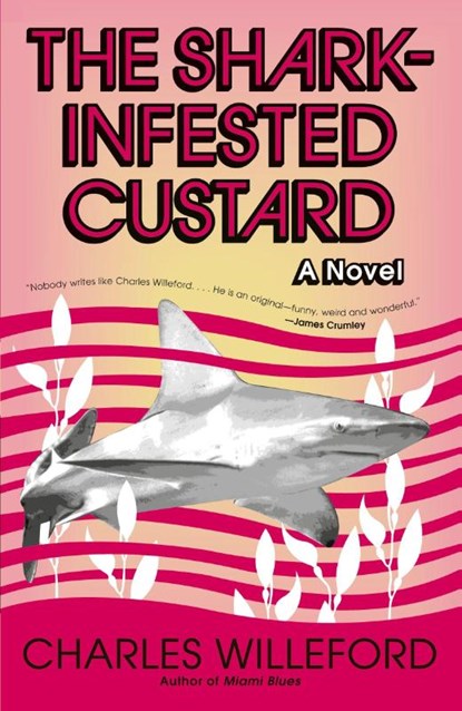 The Shark-Infested Custard, Charles Willeford - Paperback - 9781400032518