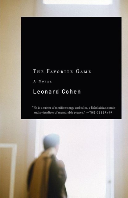 The Favorite Game, Leonard Cohen - Paperback - 9781400033621
