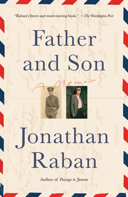Father and Son: A Memoir, Jonathan Raban - Paperback - 9781400033669