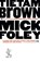 Tietam Brown, Mick Foley - Paperback - 9781400034130