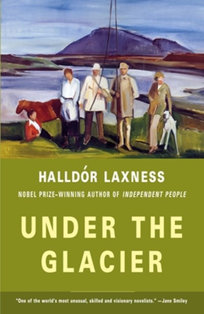 Under the Glacier, Halldor Laxness ; Magnus Magnusson - Paperback - 9781400034413