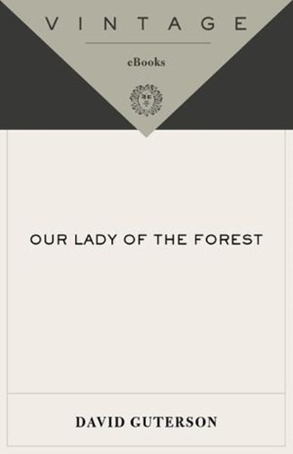 Our Lady of the Forest, David Guterson - Ebook - 9781400041862