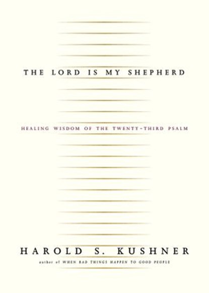 The Lord Is My Shepherd, Harold S. Kushner - Ebook - 9781400042470