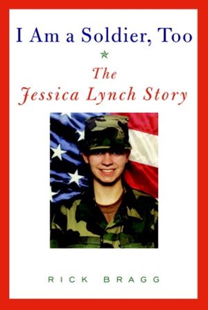 I Am a Soldier, Too, Rick Bragg - Ebook - 9781400042616