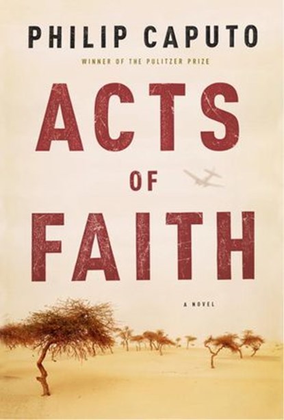 Acts of Faith, Philip Caputo - Ebook - 9781400044917