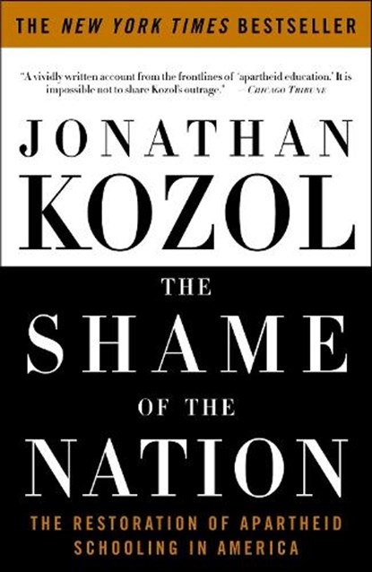SHAME OF THE NATION, Jonathan Kozol - Paperback - 9781400052455
