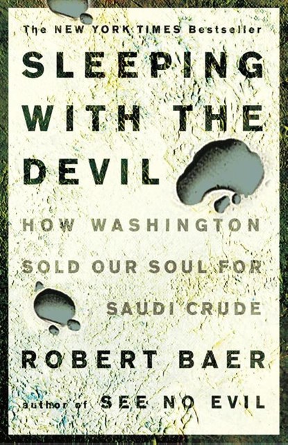 Baer, R: Sleeping with the Devil, Robert Baer - Paperback - 9781400052684