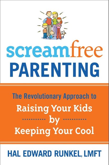 Screamfree Parenting, Hal Edward Runkel - Paperback - 9781400073733