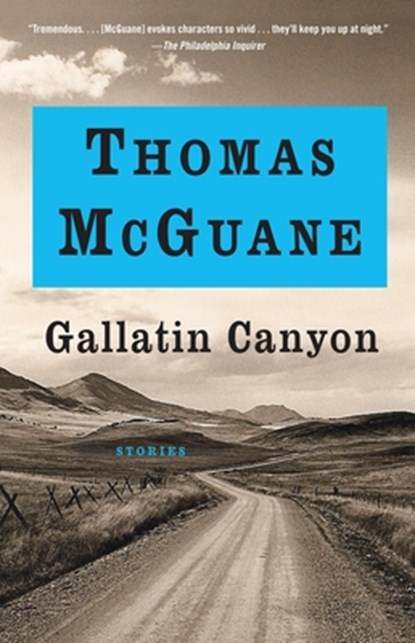 Gallatin Canyon, Thomas Mcguane - Paperback - 9781400075188