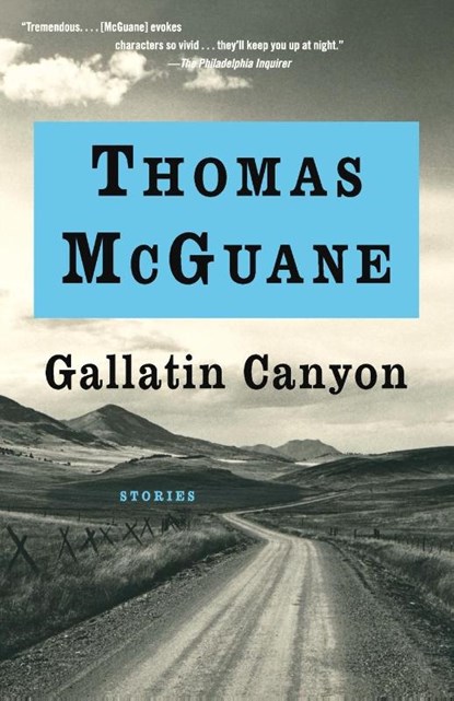 Gallatin Canyon, Thomas Mcguane - Paperback - 9781400075188