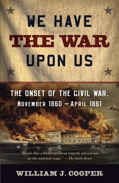 We Have the War Upon Us, William J. Cooper - Paperback - 9781400076239