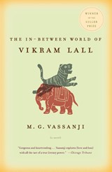 The In-Between World of Vikram Lall - M. G. Vassanji - 9781400076567