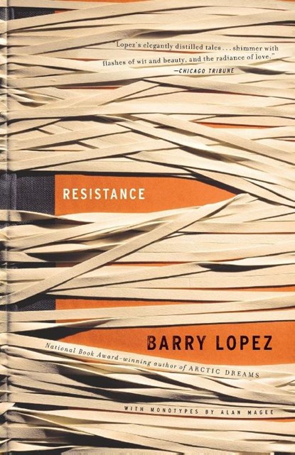 Resistance, Barry Lopez - Paperback - 9781400076659