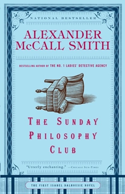 SUNDAY PHILOSOPHY CLUB, Alexander McCall Smith - Paperback - 9781400077090
