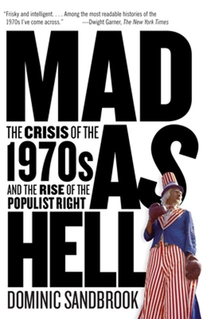 Mad as Hell, Dominic Sandbrook - Paperback - 9781400077243