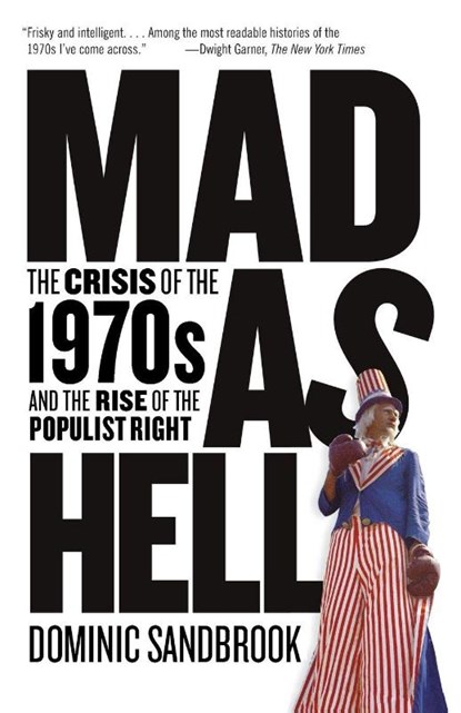 Mad as Hell, Dominic Sandbrook - Paperback - 9781400077243