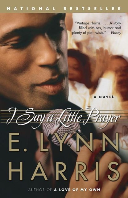 I Say a Little Prayer, E. Lynn Harris - Paperback - 9781400077281