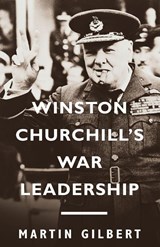 Winston Churchill's War Leadership - Martin Gilbert - 9781400077328