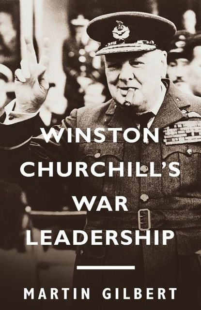 Winston Churchill's War Leadership, Martin Gilbert - Paperback - 9781400077328