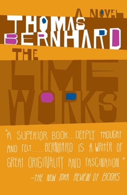 The Lime Works, Thomas Bernhard - Paperback - 9781400077588