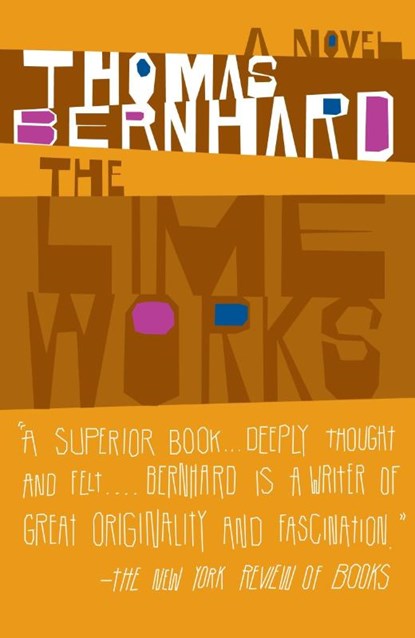 Bernhard, T: Lime Works, Thomas Bernhard - Paperback - 9781400077588