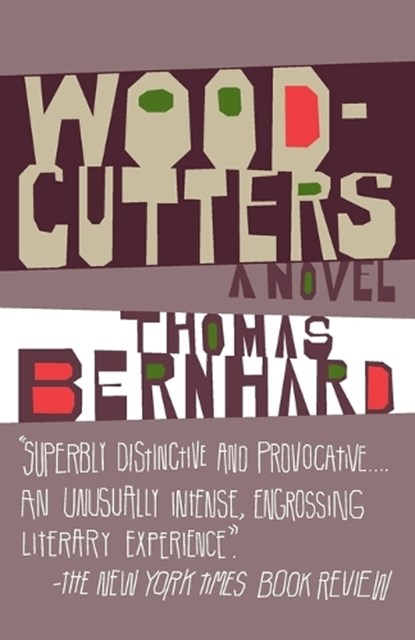 Bernhard, T: Woodcutters, Thomas Bernhard - Paperback - 9781400077595