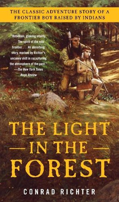 LIGHT IN THE FOREST, Conrad Richter - Paperback - 9781400077885