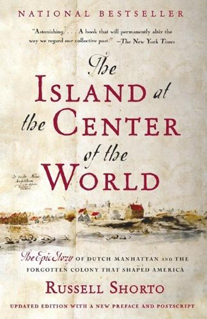 Island at the Center of the World, Russell Shorto - Paperback - 9781400078677