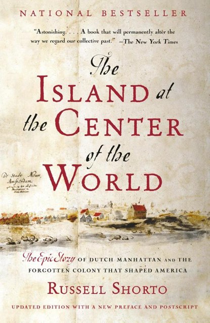 The Island At The Center Of The World, Russell Shorto - Paperback - 9781400078677
