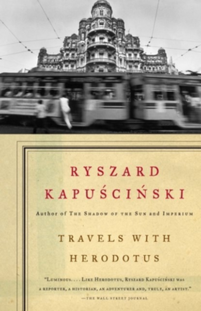 Kapuscinski, R: Travels with Herodotus, Ryszard Kapuscinski - Paperback - 9781400078783
