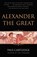 Alexander the Great, Paul Cartledge - Paperback - 9781400079193