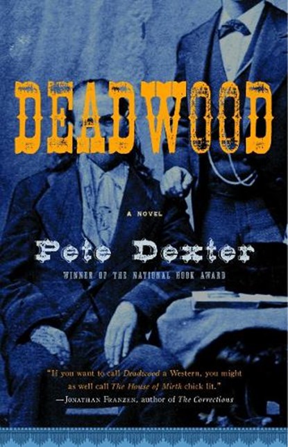 Dexter, P: Deadwood, Pete Dexter - Paperback - 9781400079711