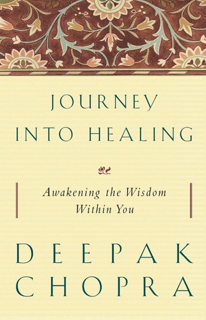 Journey into Healing, Deepak Chopra - Paperback - 9781400080694