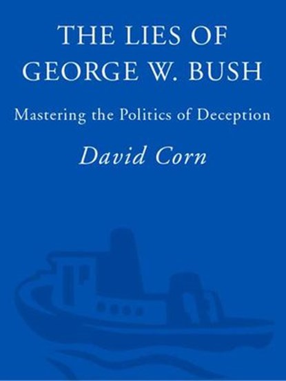 The Lies of George W. Bush, David Corn - Ebook - 9781400081516