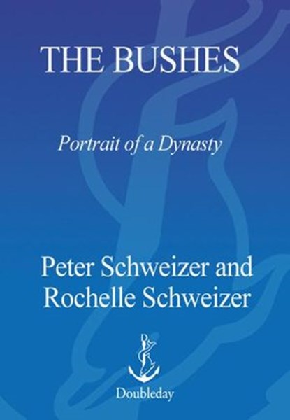 The Bushes, Peter Schweizer ; Rochelle Schweizer - Ebook - 9781400096367