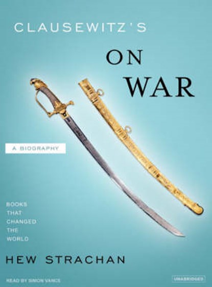 Clausewitz's on War, STRACHAN,  Hew - AVM - 9781400103898