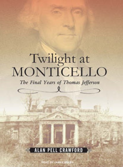 Twilight at Monticello, CRAWFORD,  Alan Pell - AVM - 9781400106189