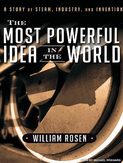 The Most Powerful Idea in the World, ROSEN,  William - AVM - 9781400117093