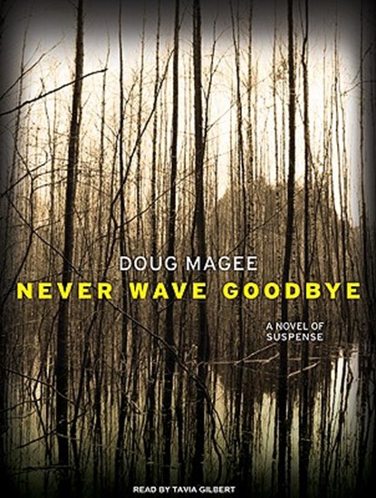 Never Wave Goodbye, MAGEE,  Doug - AVM - 9781400117857