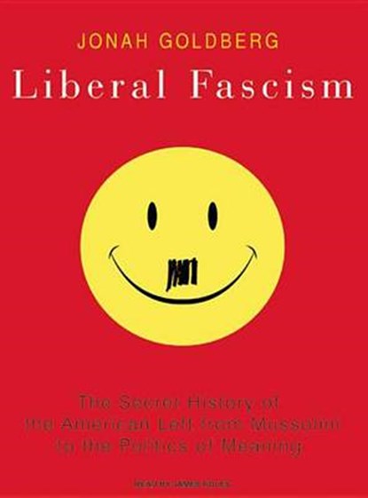 Liberal Fascism, GOLDBERG,  Jonah - Overig - 9781400157044