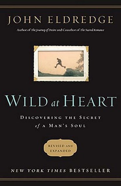Wild at Heart Revised and Updated, ELDREDGE,  John - Paperback - 9781400200399