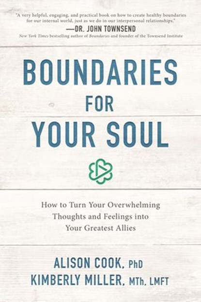 Boundaries for Your Soul, Alison Cook, PhD ; Kimberly Miller, MTh, LMFT - Ebook - 9781400201624