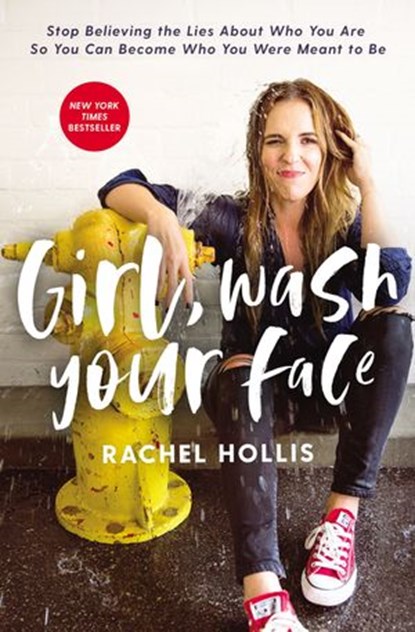 Girl, Wash Your Face, Rachel Hollis - Ebook - 9781400201662