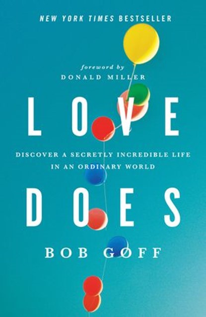 Love Does, Bob Goff - Ebook - 9781400203765